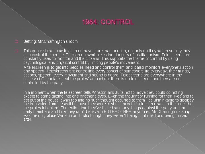 1984: CONTROL � Setting: Mr. Charrington’s room This quote shows how telescreen have more