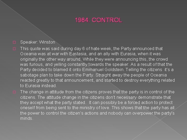 1984: CONTROL Speaker: Winston � This quote was said during day 6 of hate