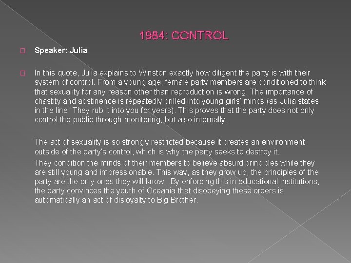 1984: CONTROL � Speaker: Julia � In this quote, Julia explains to Winston exactly