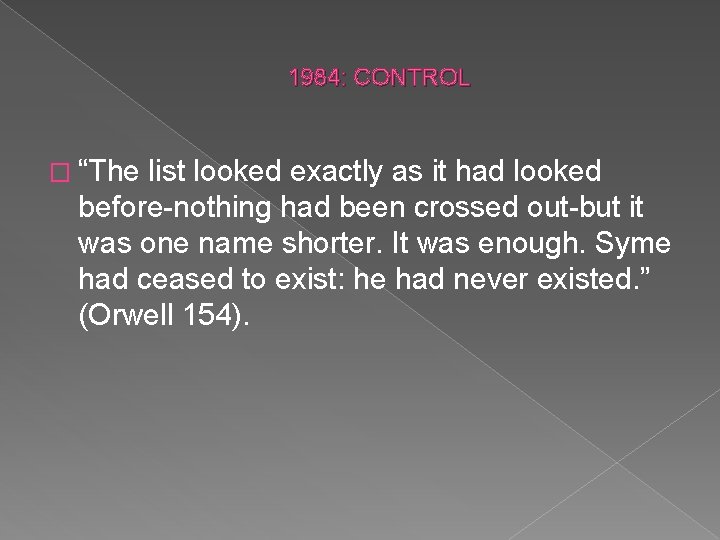 1984: CONTROL � “The list looked exactly as it had looked before-nothing had been