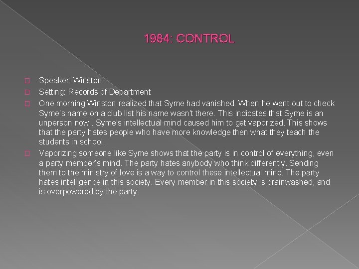 1984: CONTROL � � Speaker: Winston Setting: Records of Department One morning Winston realized