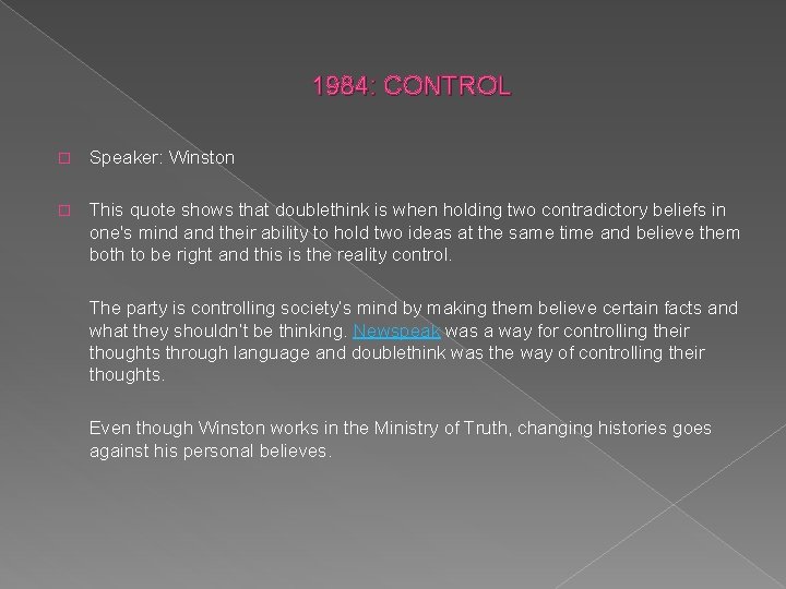 1984: CONTROL � Speaker: Winston � This quote shows that doublethink is when holding