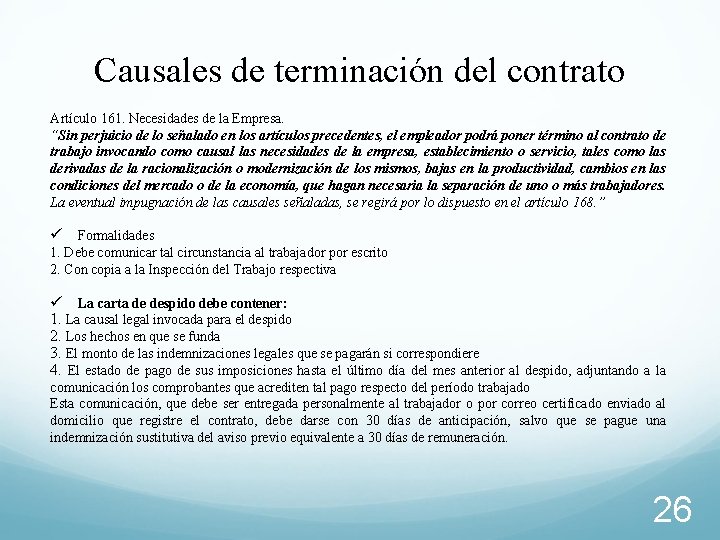 Causales de terminación del contrato Artículo 161. Necesidades de la Empresa. “Sin perjuicio de