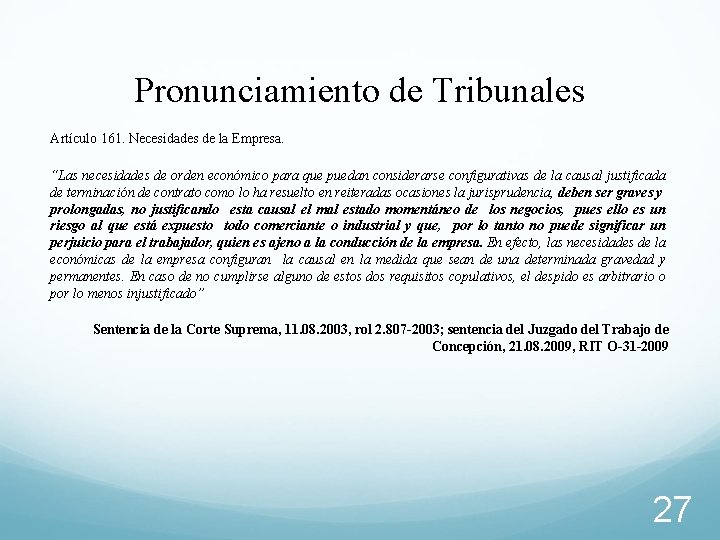 Pronunciamiento de Tribunales Artículo 161. Necesidades de la Empresa. “Las necesidades de orden económico