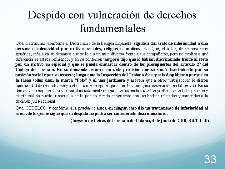 Despido con vulneración de derechos fundamentales Que, discriminar -conforme al Diccionario de la Lengua