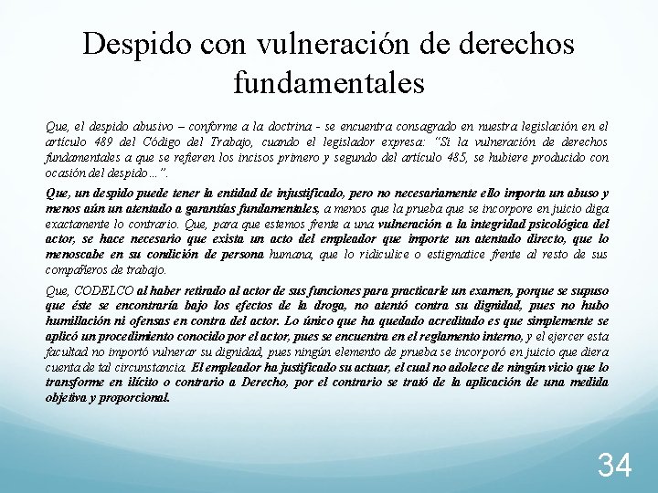 Despido con vulneración de derechos fundamentales Que, el despido abusivo – conforme a la