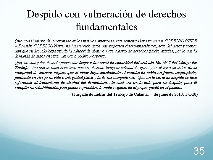Despido con vulneración de derechos fundamentales Que, con el mérito de lo razonado en