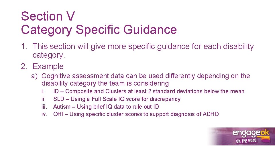 Section V Category Specific Guidance 1. This section will give more specific guidance for