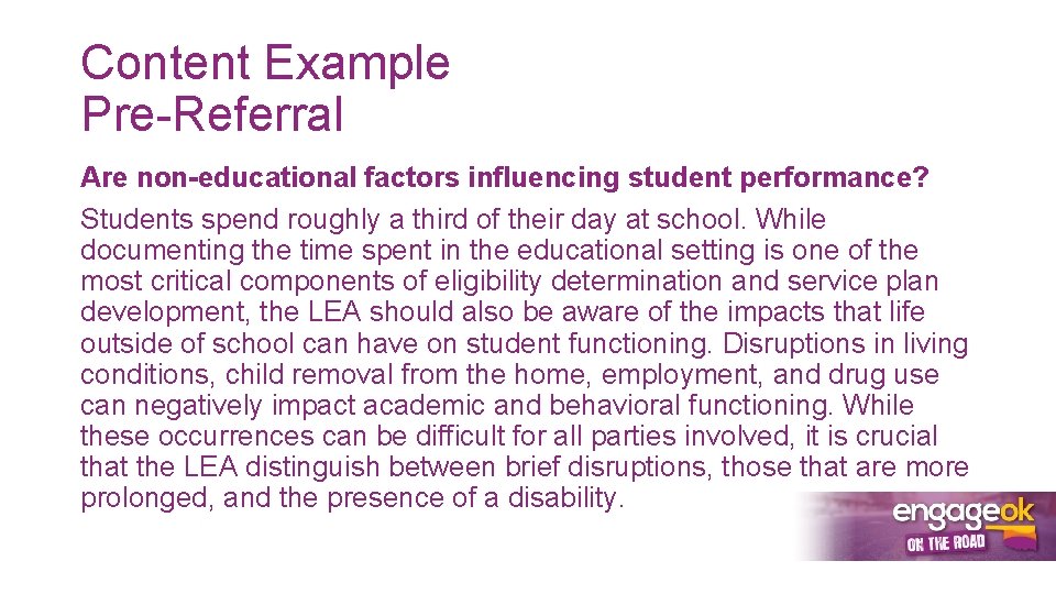 Content Example Pre-Referral Are non-educational factors influencing student performance? Students spend roughly a third