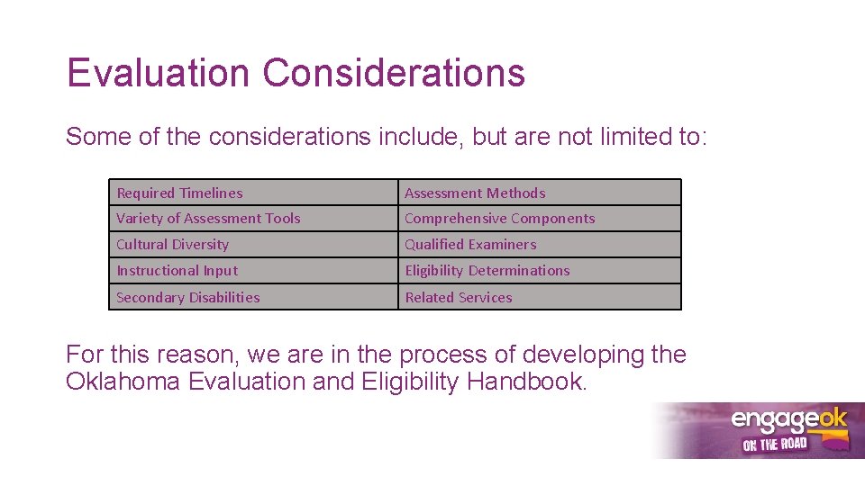 Evaluation Considerations Some of the considerations include, but are not limited to: Required Timelines
