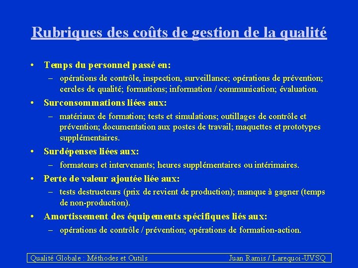 Rubriques des coûts de gestion de la qualité • Temps du personnel passé en: