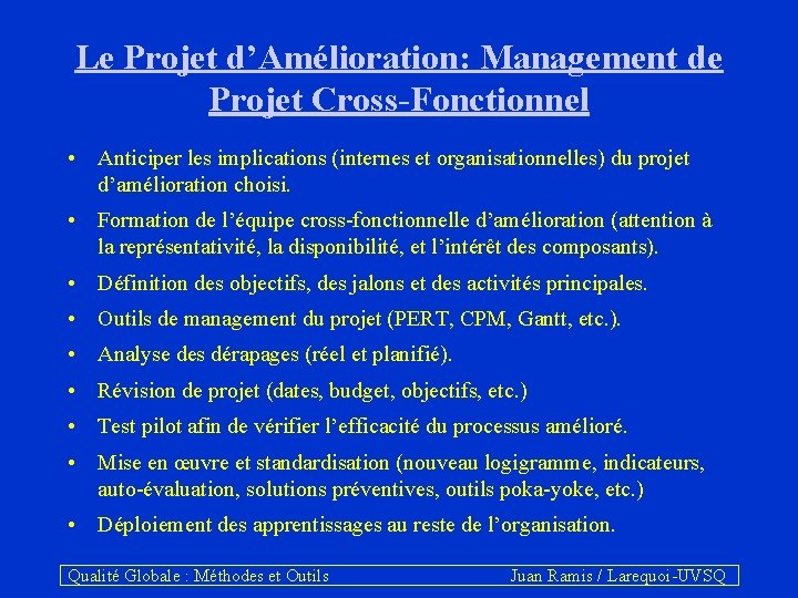 Le Projet d’Amélioration: Management de Projet Cross-Fonctionnel • Anticiper les implications (internes et organisationnelles)