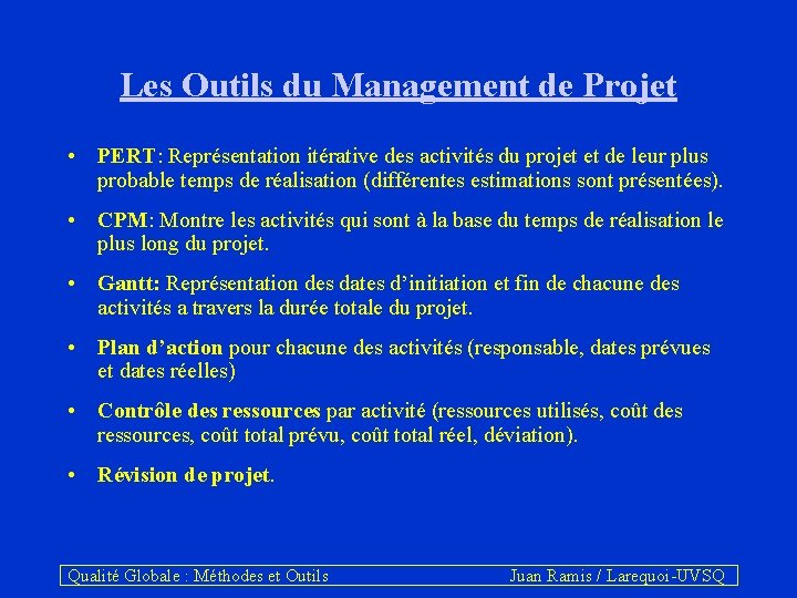 Les Outils du Management de Projet • PERT: Représentation itérative des activités du projet