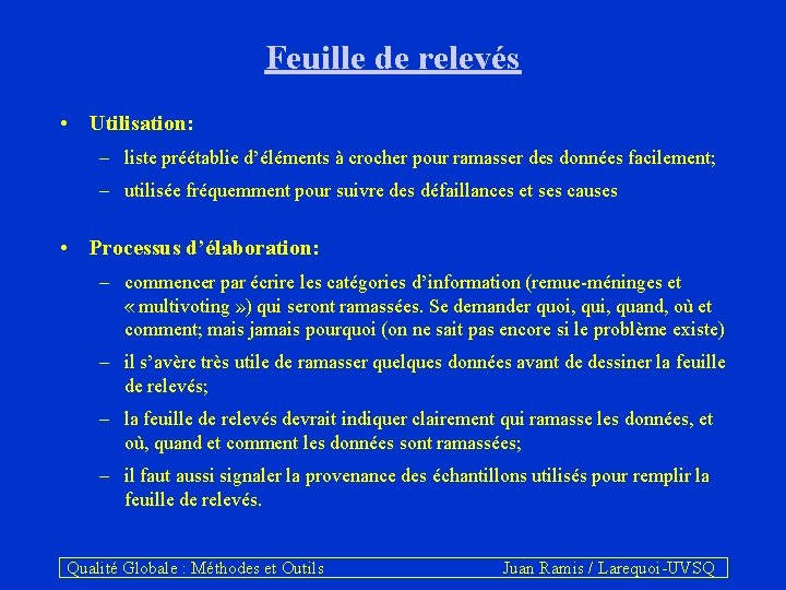 Feuille de relevés • Utilisation: – liste préétablie d’éléments à crocher pour ramasser des