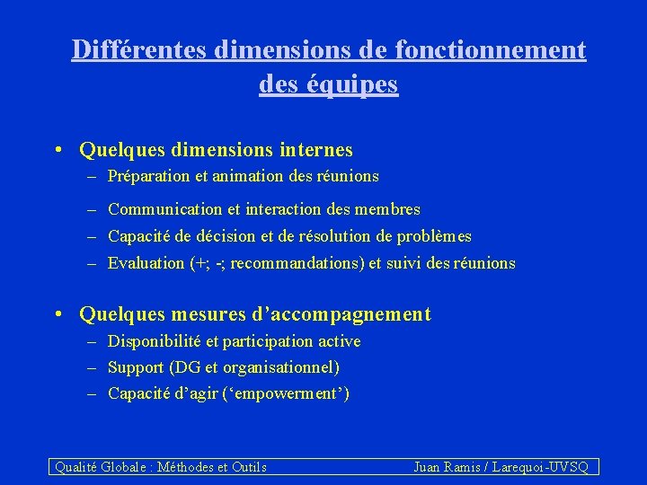 Différentes dimensions de fonctionnement des équipes • Quelques dimensions internes – Préparation et animation