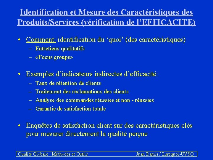 Identification et Mesure des Caractéristiques des Produits/Services (vérification de l’EFFICACITE) • Comment: identification du