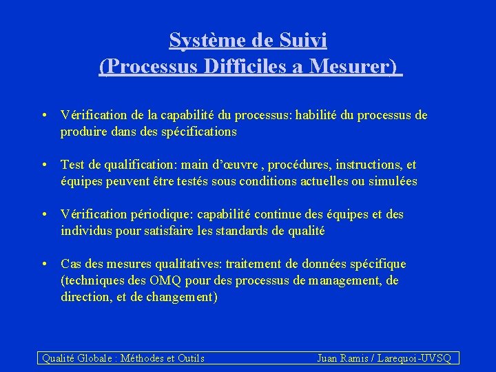 Système de Suivi (Processus Difficiles a Mesurer) • Vérification de la capabilité du processus: