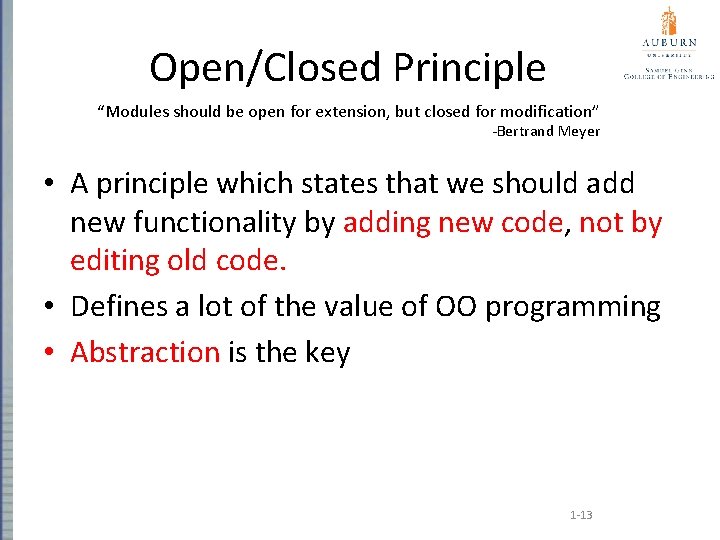 Open/Closed Principle “Modules should be open for extension, but closed for modification” -Bertrand Meyer