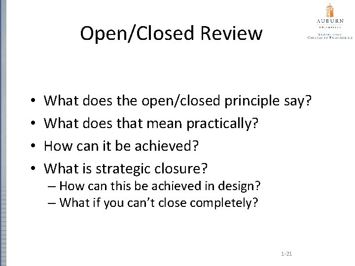 Open/Closed Review • • What does the open/closed principle say? What does that mean