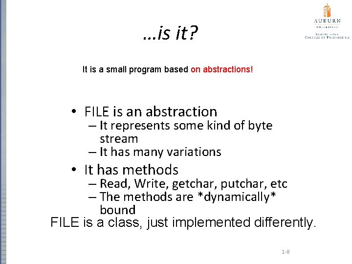 …is it? It is a small program based on abstractions! • FILE is an