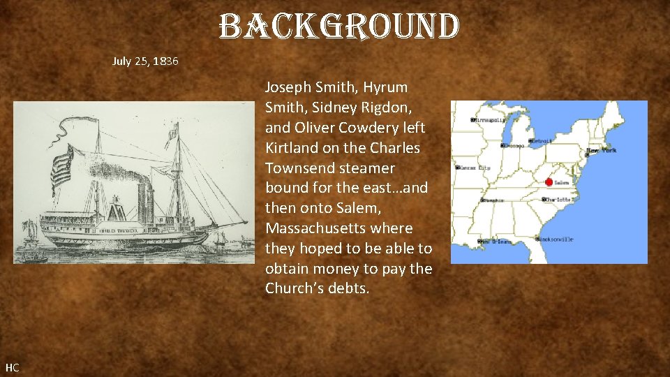 background July 25, 1836 Joseph Smith, Hyrum Smith, Sidney Rigdon, and Oliver Cowdery left