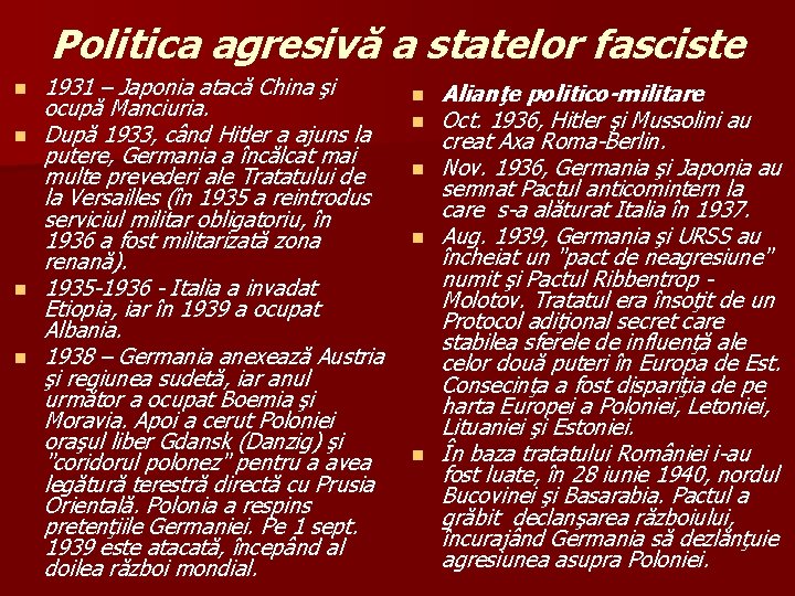 Politica agresivă a statelor fasciste n n 1931 – Japonia atacă China şi ocupă Politica agresivă a statelor fasciste n n 1931 – Japonia atacă China şi ocupă