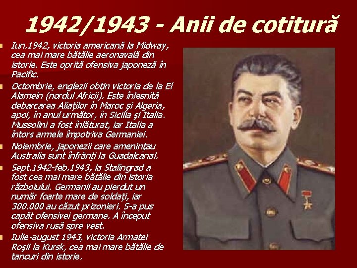 n n n 1942/1943 - Anii de cotitură Iun. 1942, victoria americană la Midway,