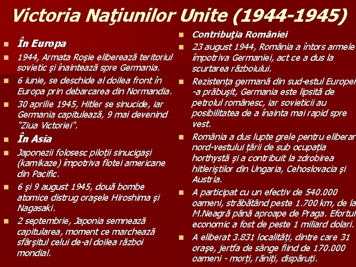 Victoria Naţiunilor Unite (1944 -1945) n În Europa n 1944, Armata Roşie eliberează teritoriul