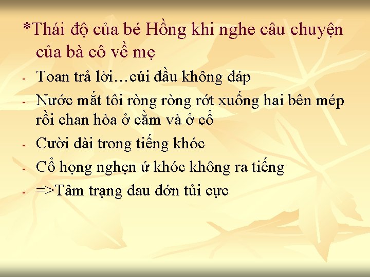 *Thái độ của bé Hồng khi nghe câu chuyện của bà cô về mẹ
