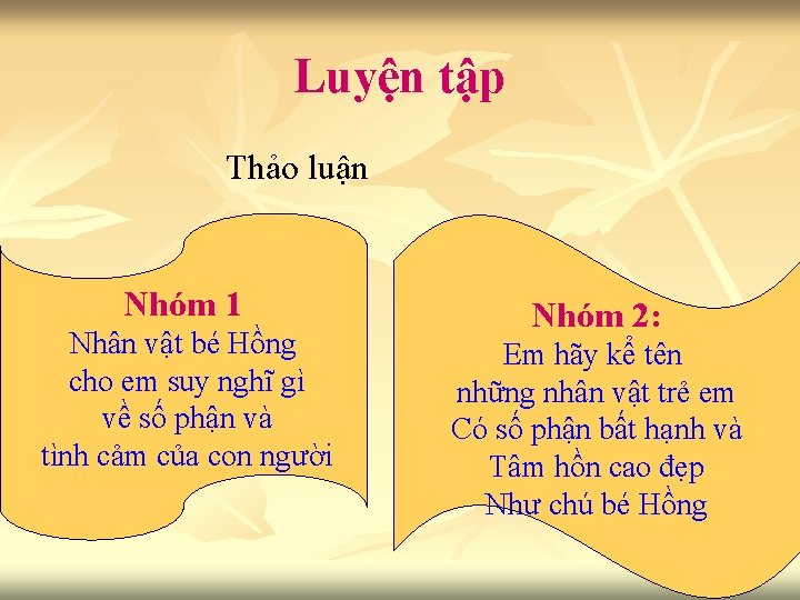 Luyện tập Thảo luận Nhóm 1 Nhân vật bé Hồng cho em suy nghĩ