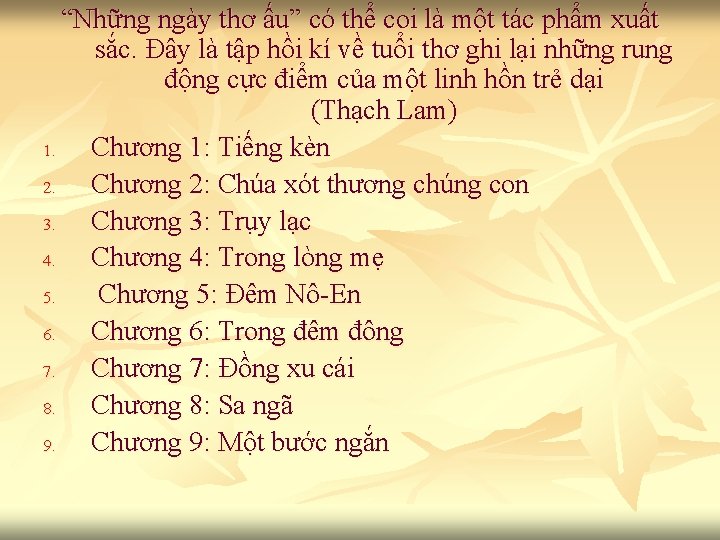 “Những ngày thơ ấu” có thể coi là một tác phẩm xuất sắc. Đây