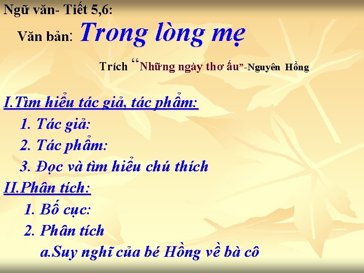 Ngữ văn- Tiết 5, 6: Văn bản: Trong lòng mẹ Trích “Những ngày thơ
