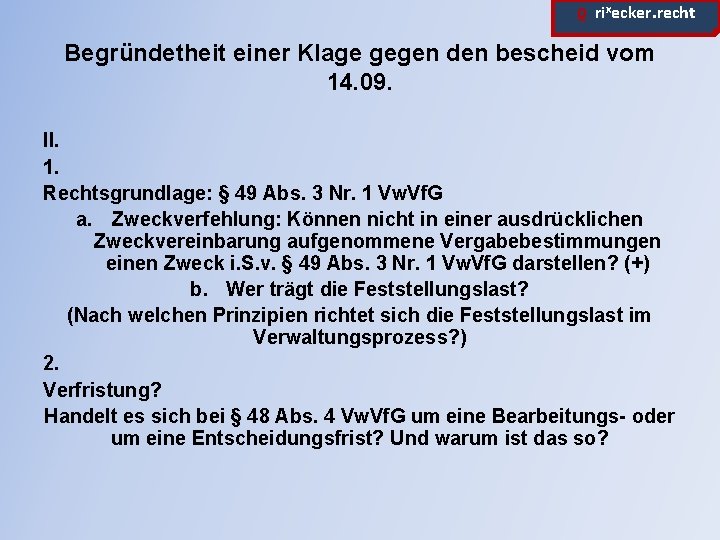 ϱ. rixecker. recht Begründetheit einer Klage gegen den bescheid vom 14. 09. II. 1.