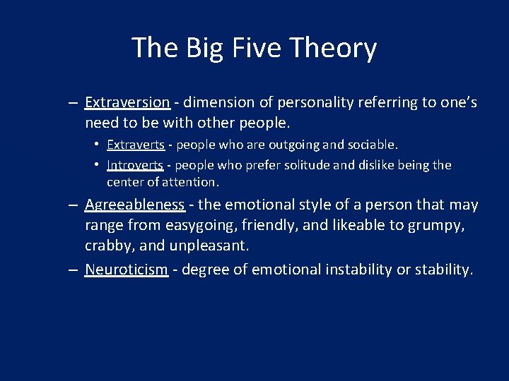 The Big Five Theory – Extraversion - dimension of personality referring to one’s need