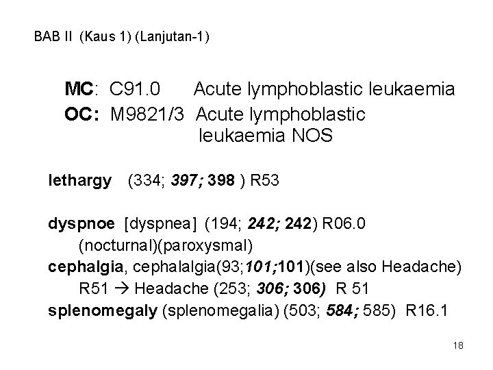 BAB II (Kaus 1) (Lanjutan-1) MC: C 91. 0 Acute lymphoblastic leukaemia OC: M