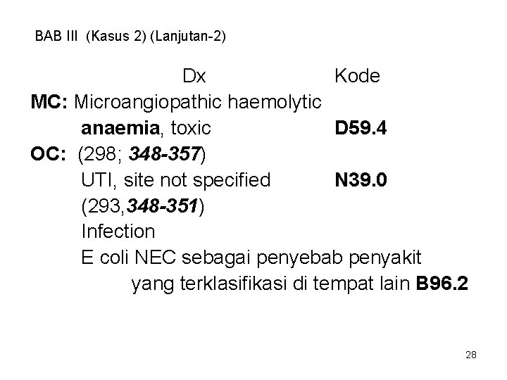 BAB III (Kasus 2) (Lanjutan-2) Dx Kode MC: Microangiopathic haemolytic anaemia, toxic D 59.