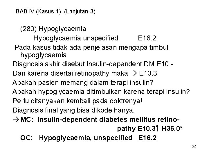 BAB IV (Kasus 1) (Lanjutan-3) (280) Hypoglycaemia unspecified E 16. 2 Pada kasus tidak