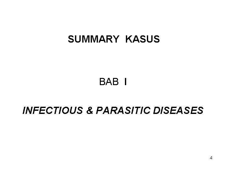 SUMMARY KASUS BAB I INFECTIOUS & PARASITIC DISEASES 4 