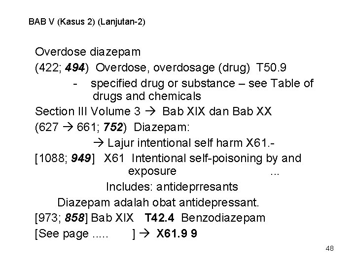 BAB V (Kasus 2) (Lanjutan-2) Overdose diazepam (422; 494) Overdose, overdosage (drug) T 50.