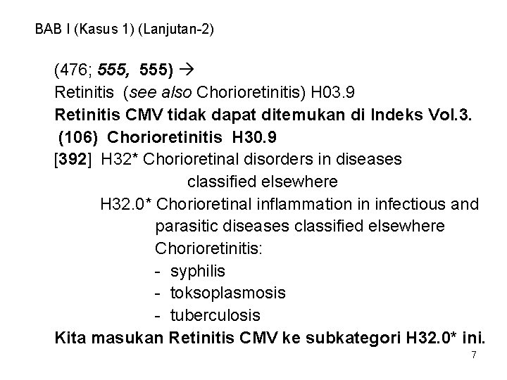 BAB I (Kasus 1) (Lanjutan-2) (476; 555, 555) Retinitis (see also Chorioretinitis) H 03.