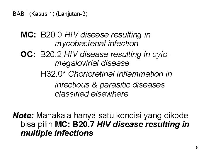 BAB I (Kasus 1) (Lanjutan-3) MC: B 20. 0 HIV disease resulting in mycobacterial
