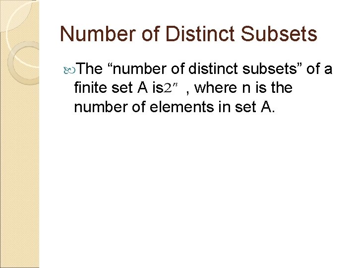 Number of Distinct Subsets The “number of distinct subsets” of a finite set A