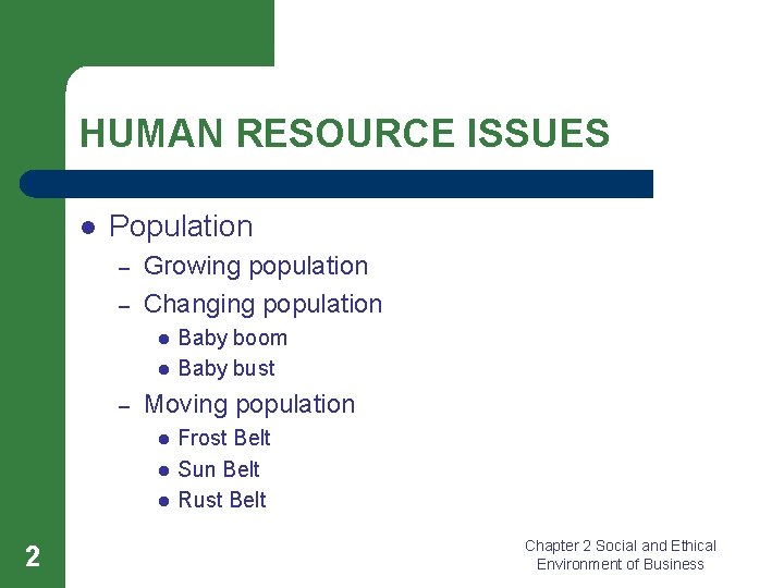 HUMAN RESOURCE ISSUES l Population – – Growing population Changing population l l –