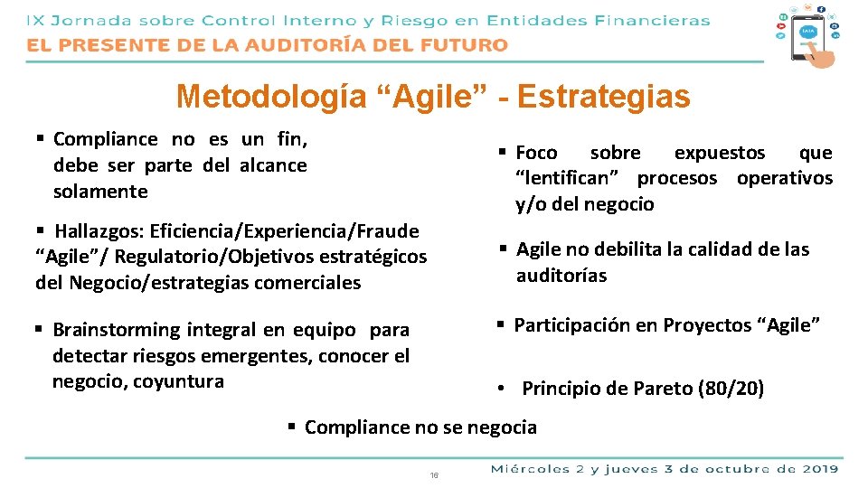 Metodología “Agile” - Estrategias § Compliance no es un fin, debe ser parte del