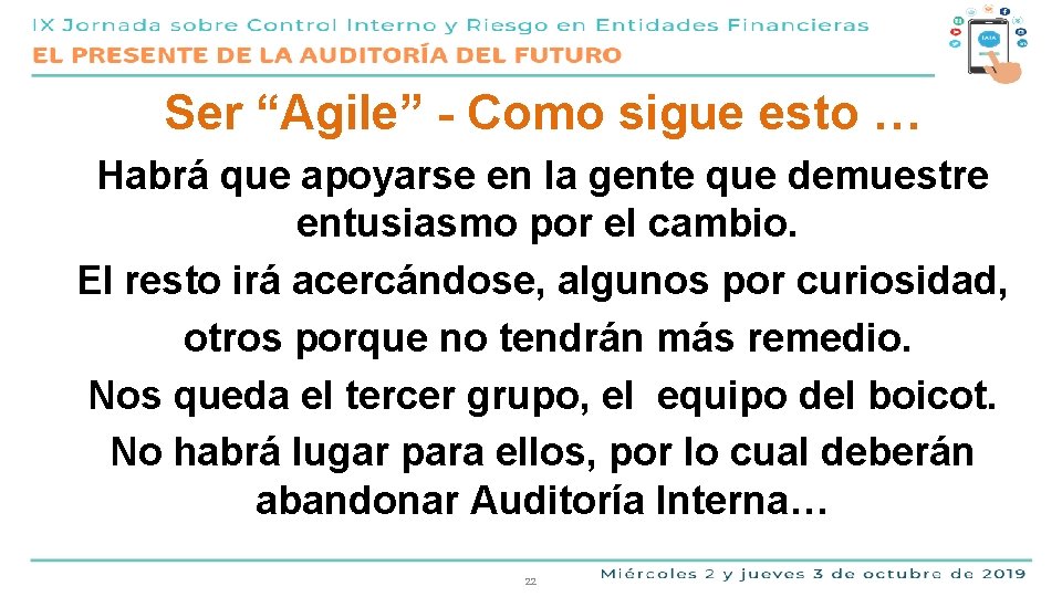 Ser “Agile” - Como sigue esto … Habrá que apoyarse en la gente que