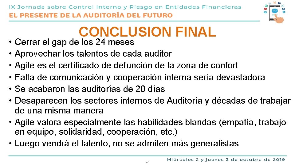  • • • CONCLUSION FINAL Cerrar el gap de los 24 meses Aprovechar