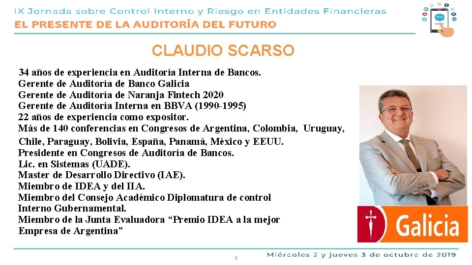 CLAUDIO SCARSO 34 años de experiencia en Auditoría Interna de Bancos. Gerente de Auditoría