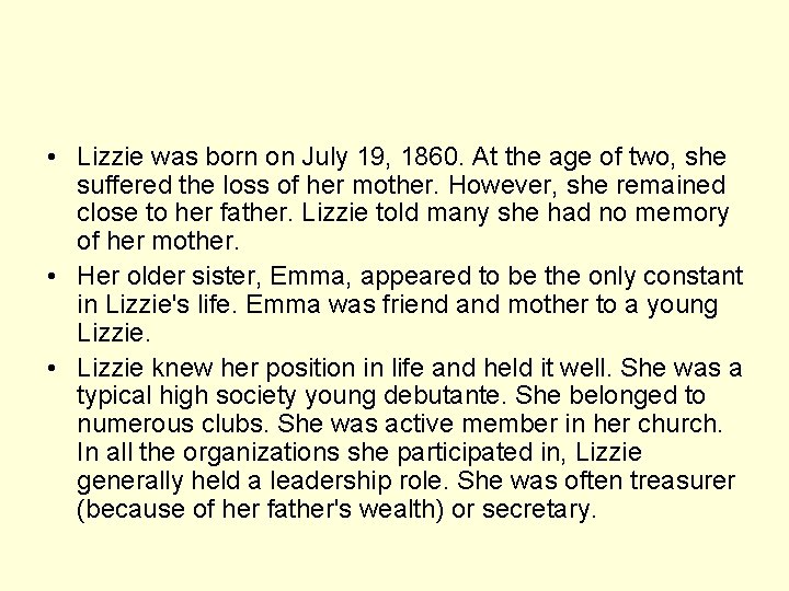  • Lizzie was born on July 19, 1860. At the age of two,