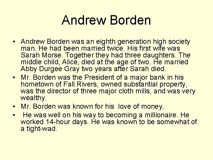 Andrew Borden • Andrew Borden was an eighth generation high society man. He had