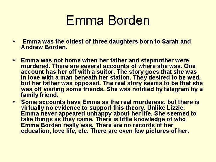 Emma Borden • Emma was the oldest of three daughters born to Sarah and